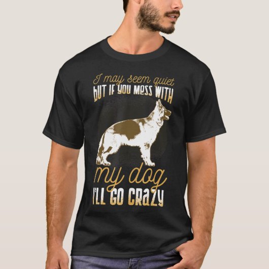 私の犬にちょっかい出すなよ、ドイツ牧羊犬め! Tシャツ (正面)
