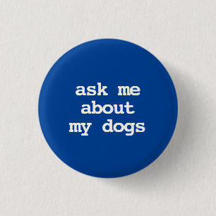 私の犬について聞いてね Button 缶バッジ