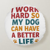 私の犬のために働く ラウンドクッション (裏面)