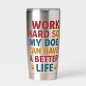 私の犬のために働く 保温保冷タンブラー (正面)