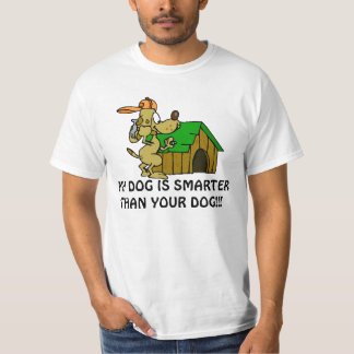 私の犬はあなたのより頭が切れる…です Tシャツ