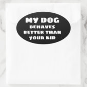 私の犬はあなたの子供のバンパーステッカーよりも良い動作 楕円形シール (バッグ)
