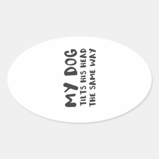 私の犬はいたずらと同じように頭を傾けおもしろいる 楕円形シール (正面)