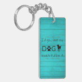 私の犬はそれをキーチェーンを許可しない – ティール(緑がかった色) キーホルダー (正面左)