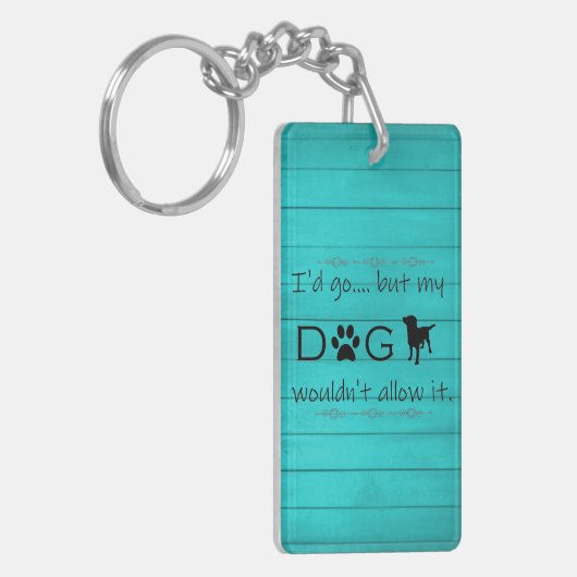私の犬はそれをキーチェーンを許可しない – ティール(緑がかった色) キーホルダー (正面左)
