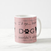 私の犬はそれをコーヒーマグを許さなかった コーヒーマグカップ (正面右)