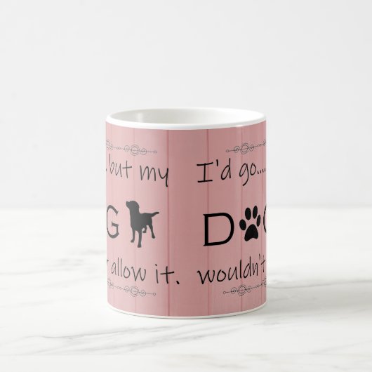 私の犬はそれをコーヒーマグを許さなかった コーヒーマグカップ (中央)