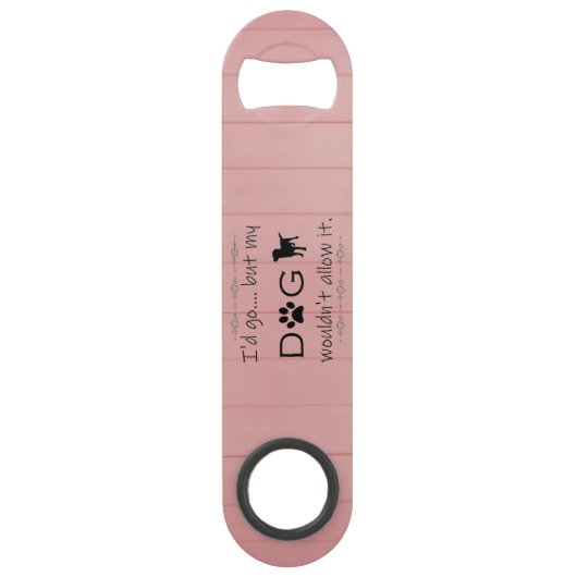 私の犬はそれをスチールボトルオープナーを許さなかった スピード栓抜き (正面)