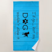 私の犬はそれを許可しないビーチタオル – 青 ビーチタオル (正面)
