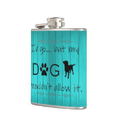 私の犬はそれを許可しないフラスコ – ティール(緑がかった色) フラスク (左)