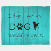 私の犬はそれを許可しないフリースブランケット-ティール(緑がかった色) フリースブランケット (正面(横))