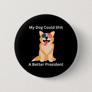 私の犬はより良い大統領を持つことができおもしろいる – アンチトランプ 缶バッジ