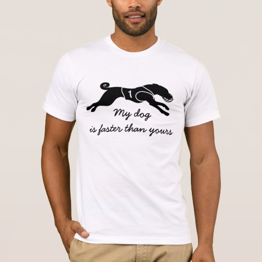私の犬はより速いです Tシャツ (正面)
