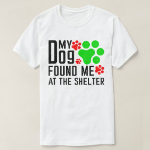 私の犬はシェルターでペットの皮肉クールを見つけた Tシャツ