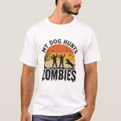 私の犬はゾンビを狩る ヴィンテージ ハロウィン 犬 アート_1 Tシャツ (正面)