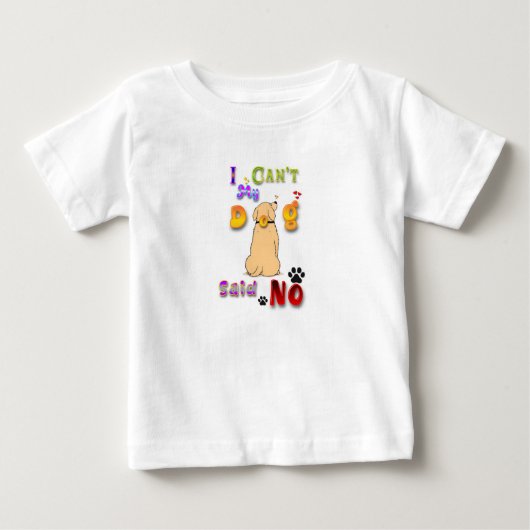 私の犬はノーと言うことができない ベビーTシャツ (正面)