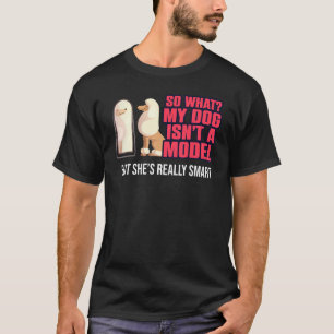 私の犬は動物のモデルのユーモアのペットで知性があるはない Tシャツ