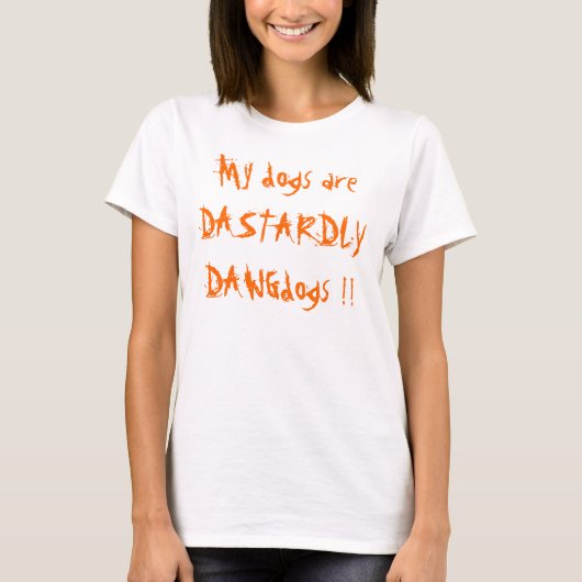 私の犬は卑怯なDAWGdogsです!! Tシャツ (正面)