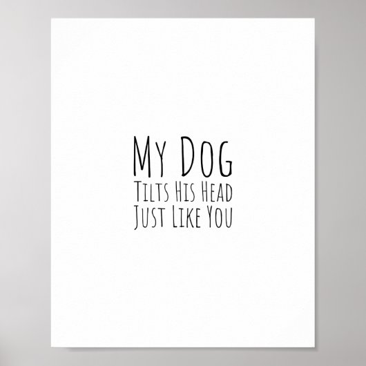 私の犬は君と同じように頭を傾ける ポスター (正面)