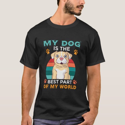 私の犬は最高の世界のTシャツの一部だ Tシャツ (正面)
