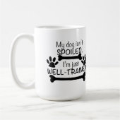 私の犬は甘やかされていない、私は十分に訓練された犬のユーモア コーヒーマグカップ (左)
