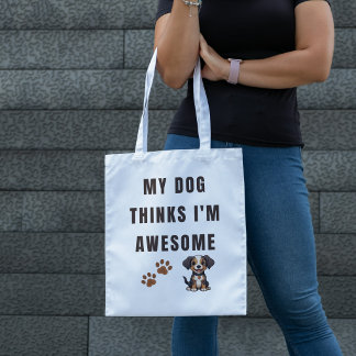 私の犬は私がすごいと思っている トートバッグ