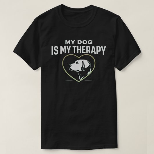 私の犬は私のセラピー 最小限の意味 深い愛犬家 Tシャツ (デザイン正面)