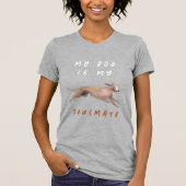 私の犬は私のソウルメイトTシャツだ Tシャツ (正面)
