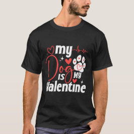 私の犬は私のバレンタインかわいい犬好きだ Tシャツ