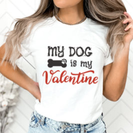 私の犬は私のバレンタインのシャツ、愛犬家 Tシャツ