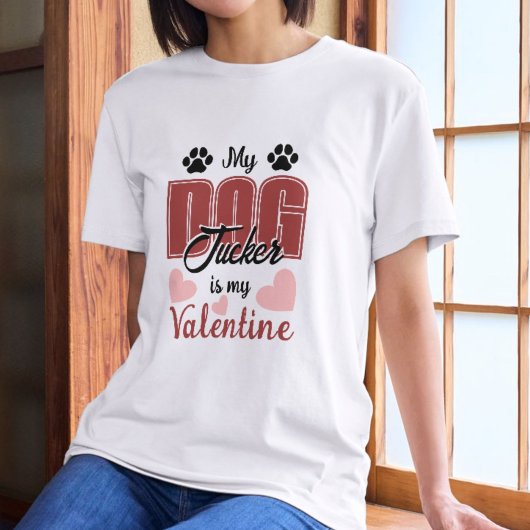 私の犬は私のバレンタイン名前をカスタムする Tシャツ