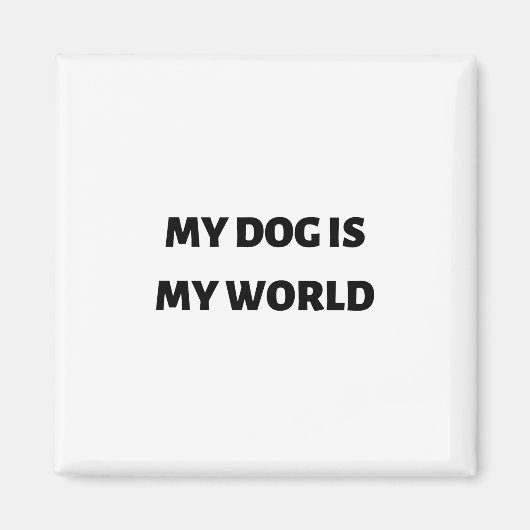 私の犬は私の世界だ マグネット (正面)