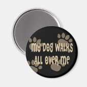 私の犬は私の周りを散歩する マグネット (正面/裏面)