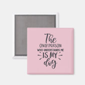 私の犬は私の四角い磁石を理解している マグネット (正面/裏面)