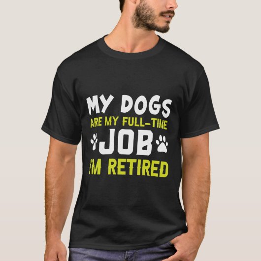 私の犬は私の常勤退職した Tシャツ (正面)