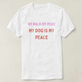 私の犬は私の平穏 – ミニマリストタイポグラフィ Tシャツ