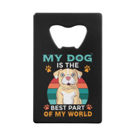 私の犬は私の最高の世界のクレジットカードボーの一部である クレジットカード栓抜き