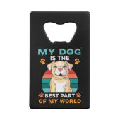 私の犬は私の最高の世界のクレジットカードボーの一部である クレジットカード栓抜き (裏面)