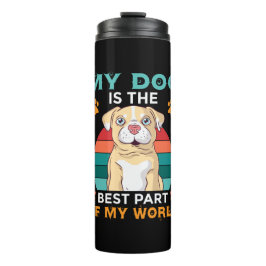 私の犬は私の最高の世界の熱的転落の一部である タンブラー