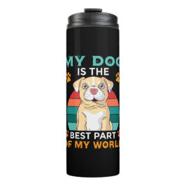 私の犬は私の最高の世界の熱的転落の一部である タンブラー