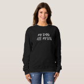 私の犬は私の足食べの切断のジョークの障害を受けた スウェットシャツ (正面フル)