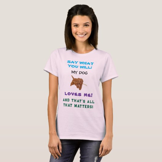 私の犬は私を愛してくれる Tシャツ (正面フル)