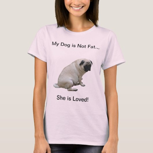 私の犬は脂肪質のパグではないです Tシャツ (正面)