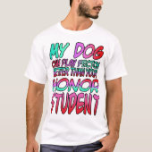 私の犬は遊君の学生より上手に取れる Tシャツ (正面)
