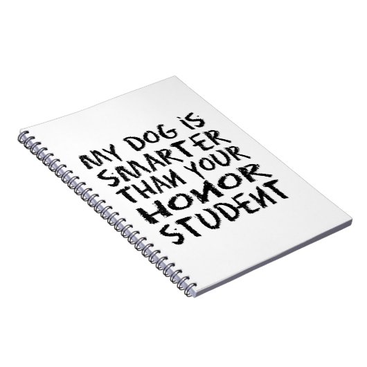 私の犬は頭が切れる君の名誉の学生よりおもしろいだ ノートブック (右側)