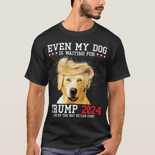 私の犬もトランプ2024を待っている Tシャツ (正面)