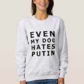 私の犬もプーチンが嫌いだ スウェットシャツ (正面)