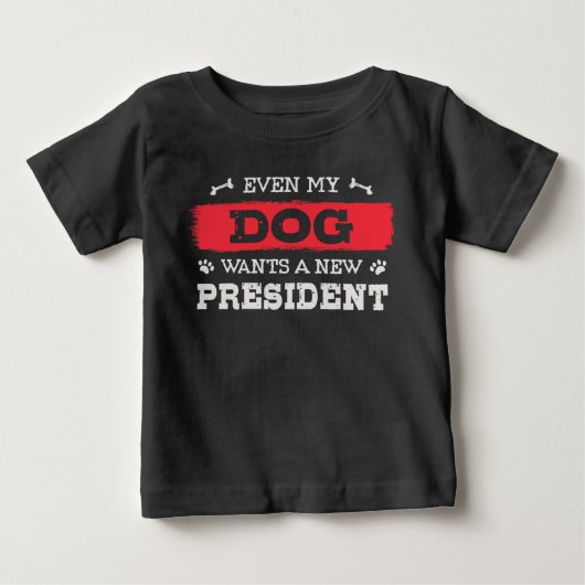 私の犬も新しい社長を欲しがっている ベビーTシャツ (正面)
