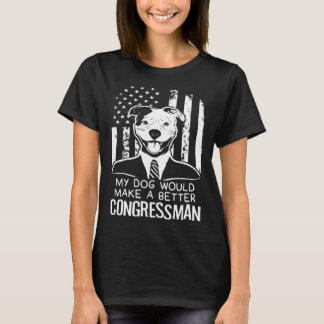 私の犬より良い下院議員の選挙ピットブル Tシャツ