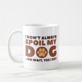 私の犬を甘やかす コーヒーマグカップ (左)